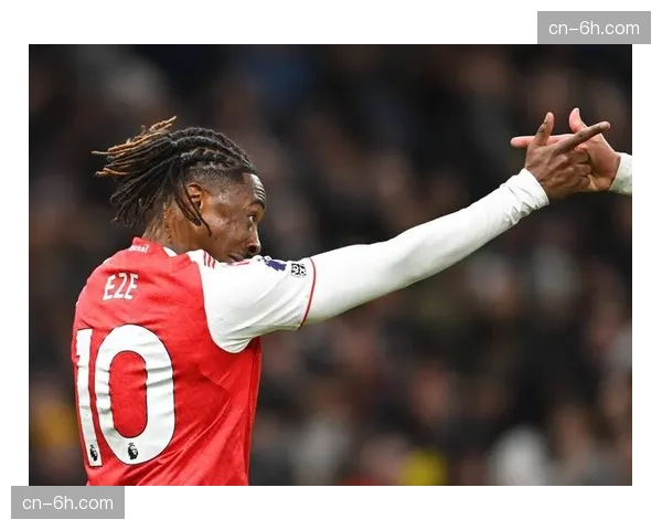 阿森纳中场统治力定乾坤 赖斯与埃泽世界波远射破解密集防守